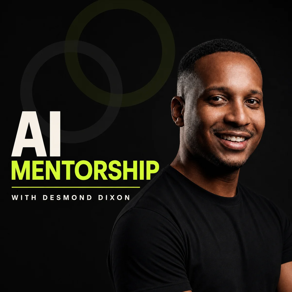 AI Mentorship Podcast with Desmond Dixon cover